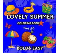 Lovely Summer: Bold & Easy Summer Coloring Book with 52 Relaxing and Fun Illustrations for All Ages