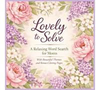 Lovely to Solve: A Relaxing Word Search For Moms (The Snuggle Word Search Series)