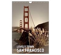 Lovely Town SAN FRANCISCO (Wall Calendar 2026 DIN A4 portrait), CALVENDO 12 Month Wall Calendar: Famous views in an atmospheric setting