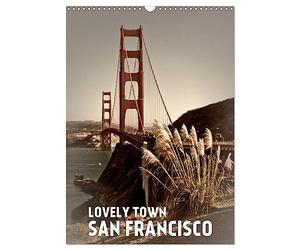 Lovely Town SAN FRANCISCO (Wall Calendar 2027 DIN A3 portrait), CALVENDO 12 Month Wall Calendar: Famous views in an atmospheric setting