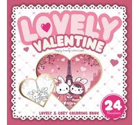 Lovely Valentine - Cute Adult Coloring Book with Kawaii Animals Relaxing Black & White Valentine Coloring Pages Stress Relief & Calm Moments: Lovely & Cozy Coloring Book