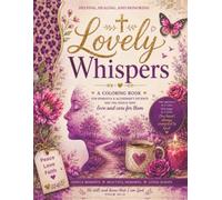 Lovely Whispers: A coloring book for dementia & alzheimer’s patients and the people who love and care for them