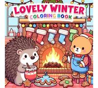 Lovely Winter: Easy Designs of Cozy Winter Scenes, Snowflakes, and Cute Creatures, Bold Illustrations for Relaxation and Stress Relief