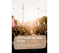 Loveparade und seine Folgen: Ich erinnere mich nicht an das Jahr, ich erinnere mich an den Ton. Es war kein Lied. Es war ein Flimmern. Es war der Moment, in dem…