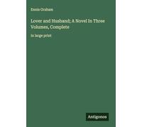 Lover and Husband; A Novel In Three Volumes, Complete: in large print