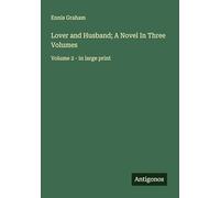 Lover and Husband; A Novel In Three Volumes: Volume 2 - in large print