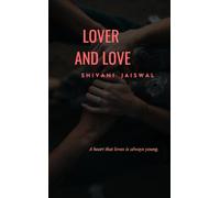 Lover and Love A heart that loves is always young.