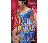 Lover Be Mine: A Legendary Lovers Novel: 2