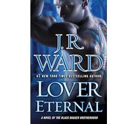 Lover Eternal: A Novel of the Black Dagger Brotherhood: 2