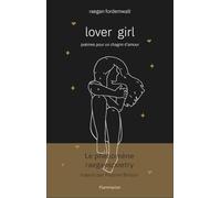 Lover girl: Poèmes pour un chagrin d'amour