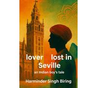 lover lost in Seville, an Indian boy’s tale