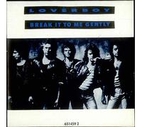 Loverboy - Break it to me gently [Single-CD]