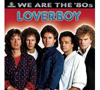 Loverboy - We Are the 80's