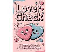 LoverCheck - 111 Fragen, die euch wirklich näherbringen: Perfekt für DateNights oder auf der Couch