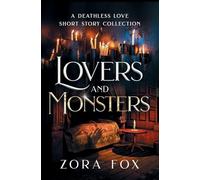 Lovers and Monsters (Deathless Love)