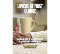 LOVERS AT FIRST GLANCE: MARRIAGE CREATED IN HEAVEN BUT LIVED IN A ROUGH-AND-TUMBLE WORLD