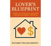 Lover's Blueprint: Steps to Financial Success and Relationship Growth