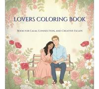 LOVERS COLORING BOOK: A Romantic Adult Coloring Book for Calm, Connection, and Creative Escape