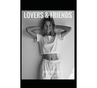 LOVERS & FRIENDS: Ein Leben im Alternative Rock