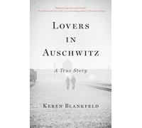 Lovers in Auschwitz: A True Story