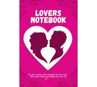 Lovers Notebook: A Romantic Keepsake to Preserve Your Cherished Love Moments: A Romantic Journal to Cherish Every Magical Moment Together | Capture ... of Love and Create a Lifetime of Memories