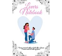 Lovers Notebook: Romantic Journal for Couples to Record Love Stories, Cherished Memories, Sweet Notes.: A Romantic Keepsake for Couples to Share ... Notebook for Love Notes, Special Messages.