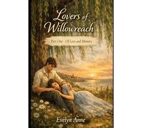 Lovers of Willowreach: Part One: Of Love and Memory