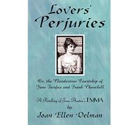 Lovers’ Perjuries; Or, The Clandestine Courtship Of Jane Fairfax and Frank Churchill: A retelling of Jane Austen’s EMMA (A Jane Austen Sequels book)