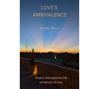 Love's Ambivalence: Poetry that explores the variations of love