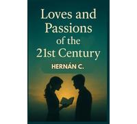 LOVES AND PASSIONS OF THE 21ST CENTURY