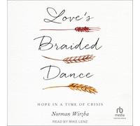 Love's Braided Dance: Hope in a Time of Crisis