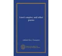 Love's empire, and other poems