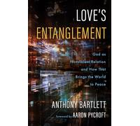Love's Entanglement: God as Nonviolent Relation and How That Brings the World to Peace