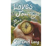 Love's Journeys: 30 Poems