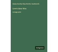 Love's labor Won: in large print