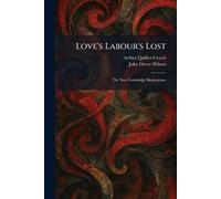 Love's Labour's Lost: The New Cambridge Shakespeare