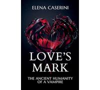 Love's Mark - The Ancient Humanity of a Vampire
