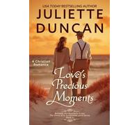 Love's Precious Moments: A Christian Romance: 4 (Beneath the Southern Cross: The Dawn of a Sunburned Land Series)