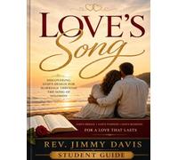 Love's Song: Discovering God’s Design for Marriage Through the Song of Solomon