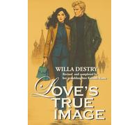 Love's True Image: A Novel of Love, Strength and Shadows in the 1970s