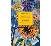 Love's Work: A Reckoning With Life