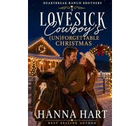 Lovesick Cowboy's Unforgettable Christmas: A Billionaire Cowboy Second Chance Sweet Romance: 3 (Heartbreak Ranch Brothers)