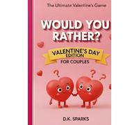 LoveSync: Would You Rather? Valentine's Day Edition for Couples: 200 Fun, Romantic, and Spicy Questions to Deepen Your Connection, Spark Intimacy, and Laugh Together (The Ultimate Date Night Game for Husbands, Wives, and Partners)