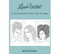 LoveUr360: A Coloring Celebration of Hair, Heart, and Legacy