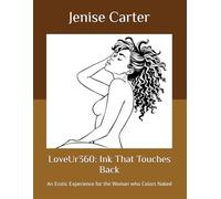 LoveUr360: Ink That Touches Back: An Erotic Experience for the Woman who Colors Naked