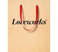 Loveworks: How the world's top marketers make emotional connections to win in the marketpla