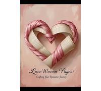 LoveWoven Pages: Crafting Your Romantic Journey