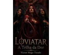 Loviatar - A Trilha da Dor: Um romance de fantasia épica RPG com mercenários, magia proibida e uma deusa que se alimenta da dor
