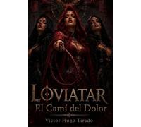 Loviatar - El Camí del Dolor: Una novel·la de fantasia èpica amb mercenaris, màgia prohibida i una deessa que s'alimenta del dolor