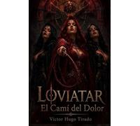 Loviatar - El Camí del Dolor: Una novel·la de fantasia èpica amb mercenaris, màgia prohibida i una deessa que s'alimenta del dolor